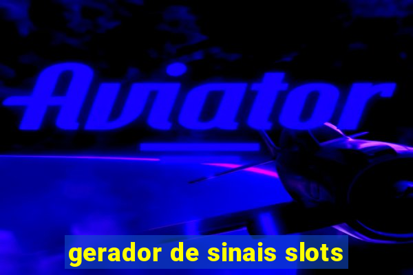 gerador de sinais slots